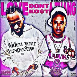 Love Don’t Ko$t A Thang (feat. K3dahound)