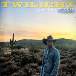 Twilight On The Trail