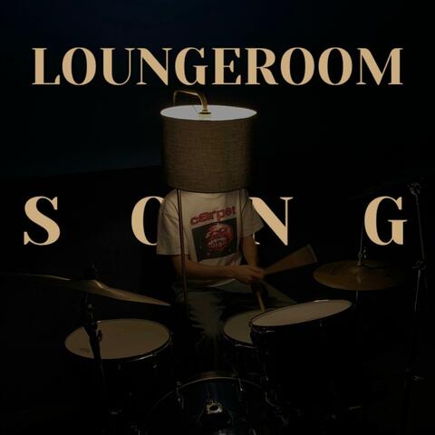 Loungeroom Song