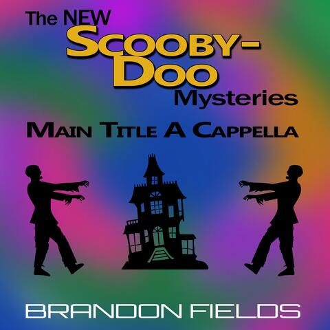 The New Scooby-Doo Mysteries Main Title (From "The New Scooby-Doo Mysteries") [A Cappella]