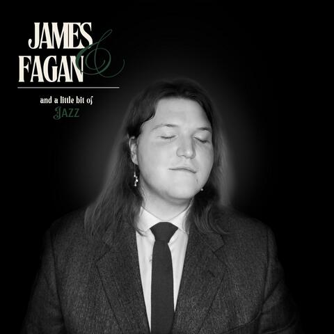 James Fagan and a little bit of Jazz