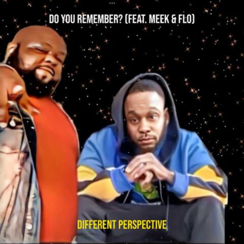 Do You Remember? (feat. MEEK & Flo)