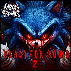 Ready For Round 2 (Sonic.exe) Original Song 2024