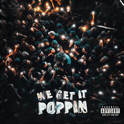 We Get It Poppin