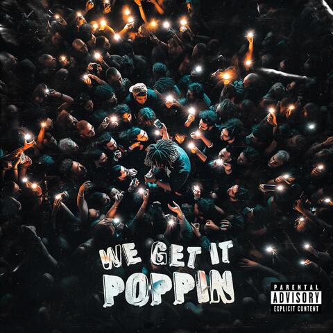 We Get It Poppin