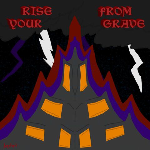 Rise From Your Grave