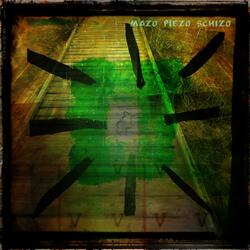 Mazo Piezo Schizo