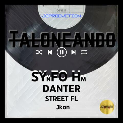 Taloneando x Street FL (feat. JKONelDON, Synfo Oh & Danter LD)