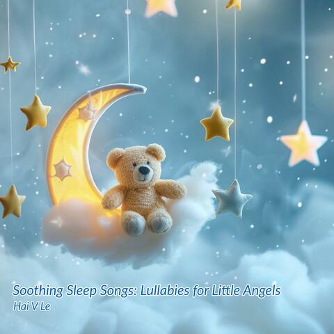 Soothing Sleep Songs: Lullabies for Little Angels