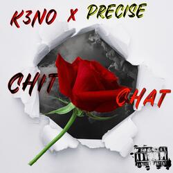 Chit Chat (feat. Precise)