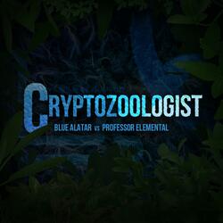 Cryptozoologist (feat. Professor Elemental)