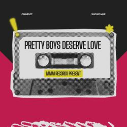Pretty Boys Deserve Love (feat. Snowfl4ke)