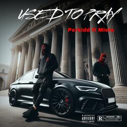 Used to pray (feat. Mista)