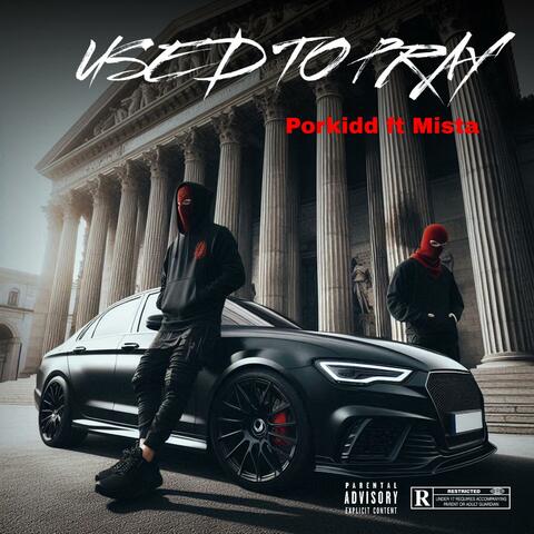 Used to pray (feat. Mista)