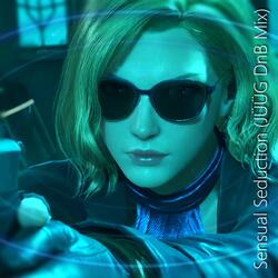 Sensual Seduction (JÜÜG DnB Mix)