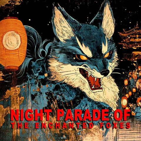 妖狐の夜行/Night Parade of the Enchanted Foxes
