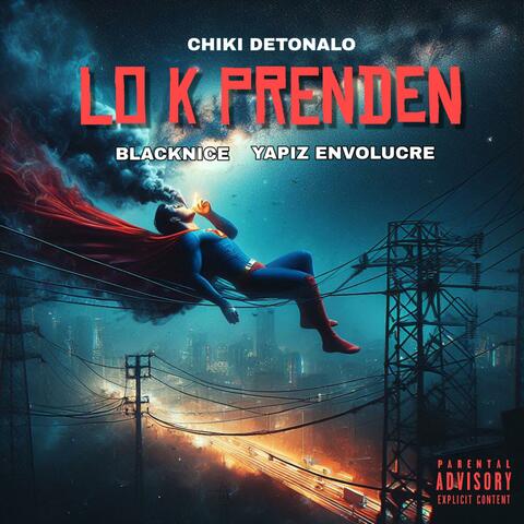 LO K PRENDEN (feat. BlackNice & Yapiz Envolucre)