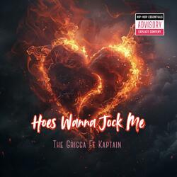 Hoes Wanna Jock Me (feat. Kaptain)