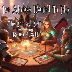 I've Always Wanted To Play (feat. Remi4all)