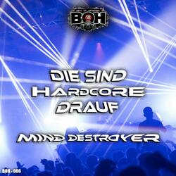 Die sind Hardcore drauf