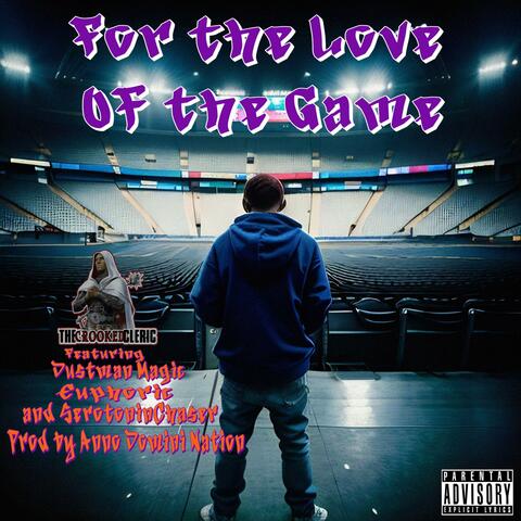 For the Love of the Game (feat. DustmanMagic, Euphoric & SerotoninChaser)