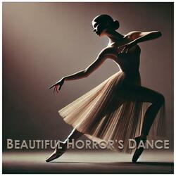 Beautiful Horror's Dance
