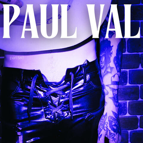 PAUL VAL (part two)