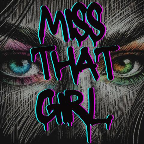 Miss That Girl