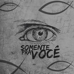 Somente Pra Você