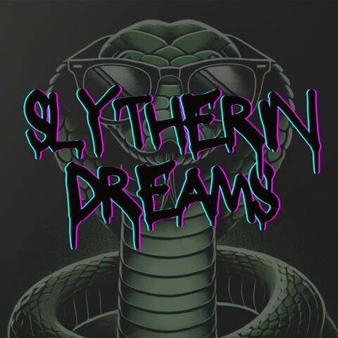 Slytherin Dreams