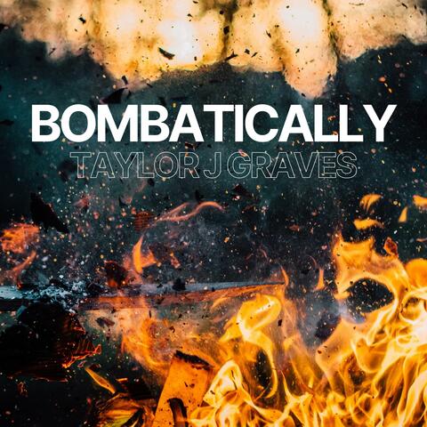 Bombatically