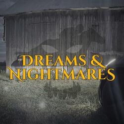 Dreams & Nightmares