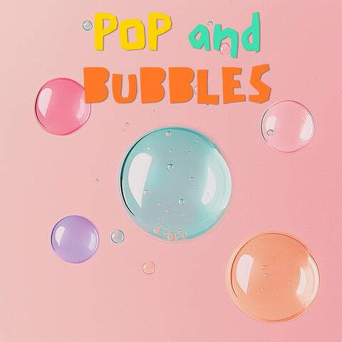 This is Pop and Bubbles