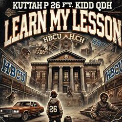 LEARN MY LESSON (feat. KIDD QDH)