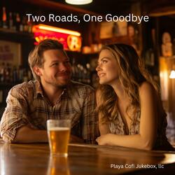 Two Roads, One Goodbye