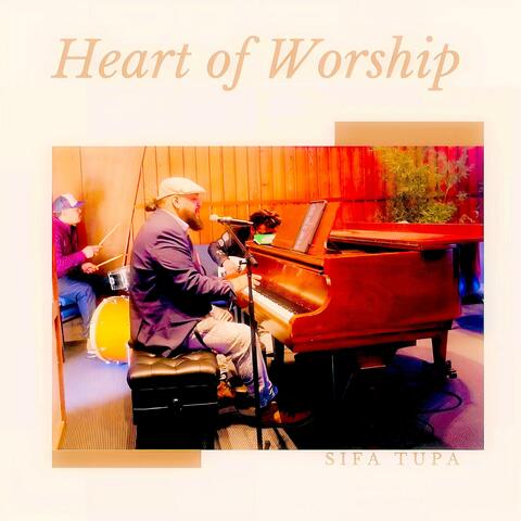 Heart of Worship "Sifa Tupa"