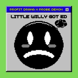 LITTLE WILLY GOT ED (feat. Probe Demon)