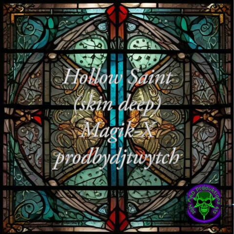 Hollow Saint (skin deep)