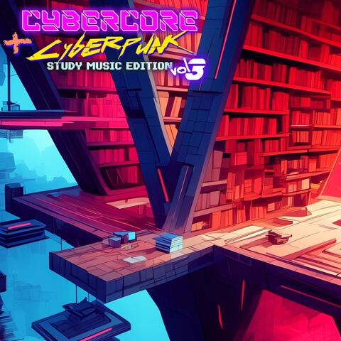 Cybercore + Cyberpunk (Study Music Edition) Volume 3