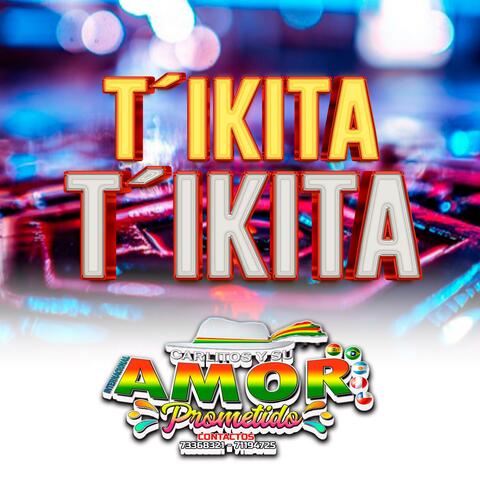 T´ikita t´ikita (Amor Prometido)