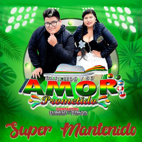 Super Mantenido (Amor Prometido)