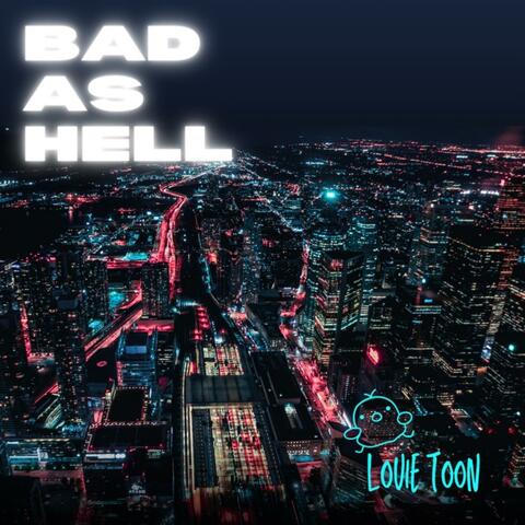 Bad as hell