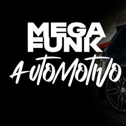 MEGA FUNK AUTOMOTIVO