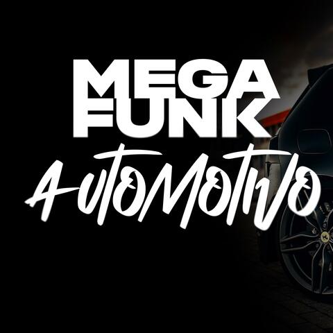 MEGA FUNK AUTOMOTIVO