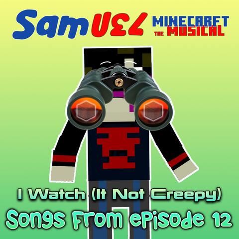 I Watch (It Not Creepy) Songs from MtM Episode 12