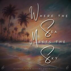 Where the Sea Meets the Sky