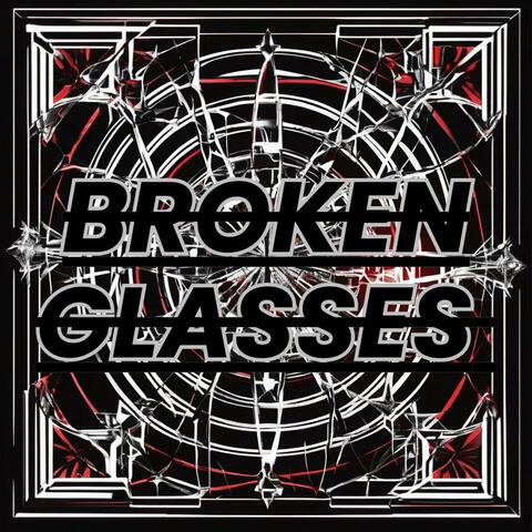 Broken Glasses