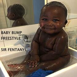 BABY BUMP FREESTYLE (feat. Sir Fentanyl)