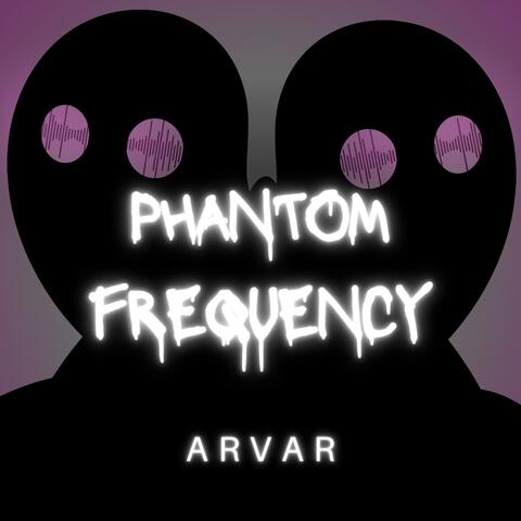 Phantom Frequency