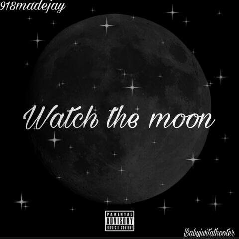 Watch The Moon (feat. Babyjwitathooter)